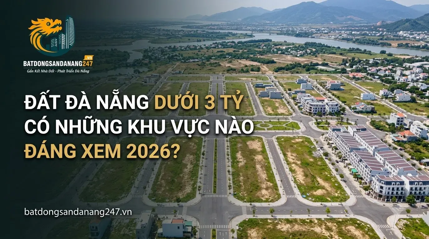 Đất Đà Nẵng Dưới 3 Tỷ Có Những Khu Vực Nào Đáng Xem 2026?