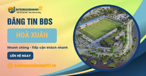 Mua Nhà Đất Hòa Xuân Cần Lưu Ý Điều Gì?