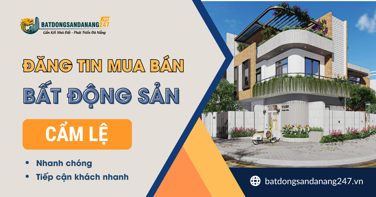 Nhà Đất Cẩm Lệ Phù Hợp Đầu Tư Hay Ở Thực?